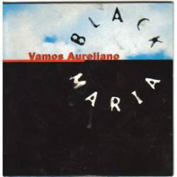 Black Maria : Vamos Aureliano
